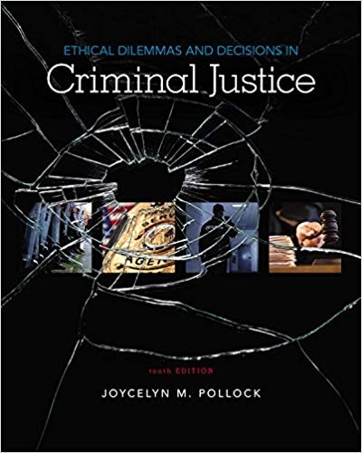 Ethical Dilemmas and Decisions in Criminal Justice 10th Edition