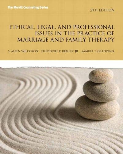 Ethical, Legal, and Professional Issues in the Practice of Marriage and Family Therapy (New 2013 Counseling Titles) 5th Edition