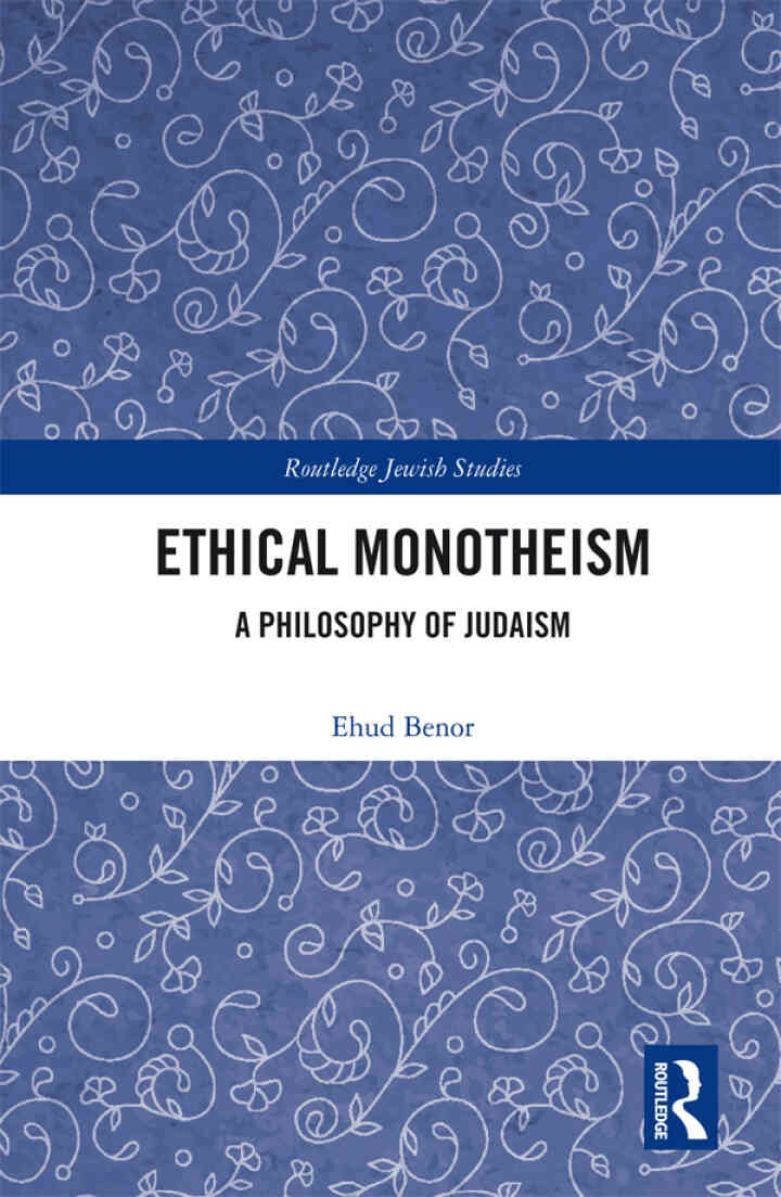 Ethical Monotheism: A Philosophy of Judaism, 1st Edition