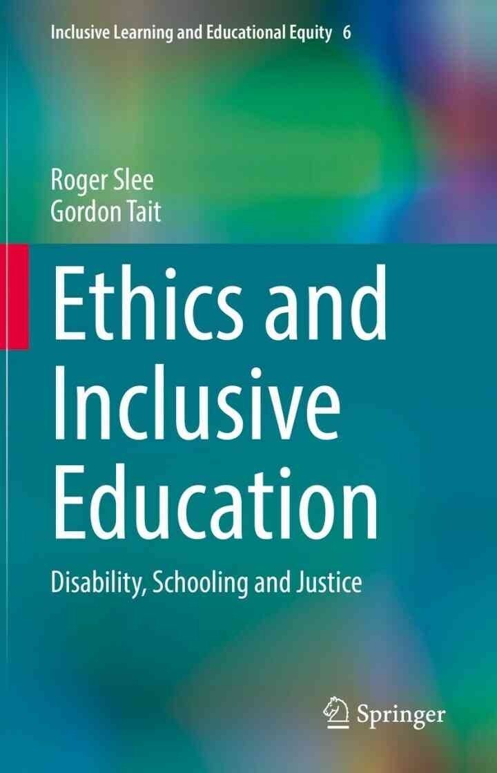 Ethics and Inclusive Education: Disability, Schooling and Justice