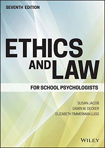 Ethics and Law for School Psychologists � 7th Edition
