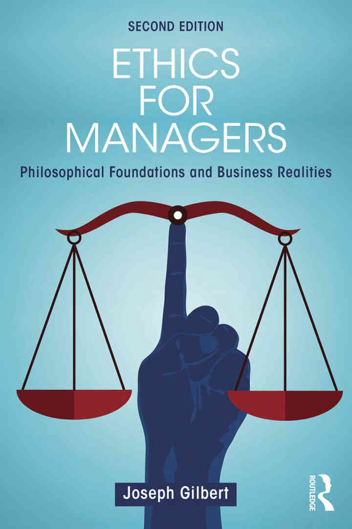 Ethics for Managers: Philosophical Foundations and Business Realities, 2nd Edition