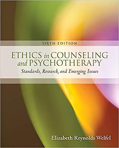 Ethics In Counseling And Psychotherapy Standards Research And Emerging Issues 6Th Edition