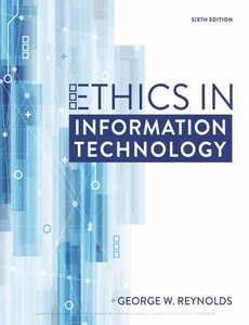 Ethics in Information Technology 6th Edition by George Reynolds