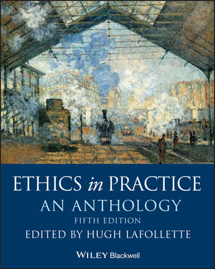 Ethics in Practice: An AnthologyNewer Edition Available, 5th Edition