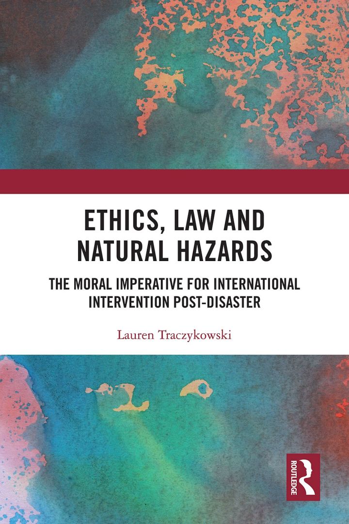 Ethics Law and Natural Hazards: The Moral Imperative for International Intervention Post-Disaster