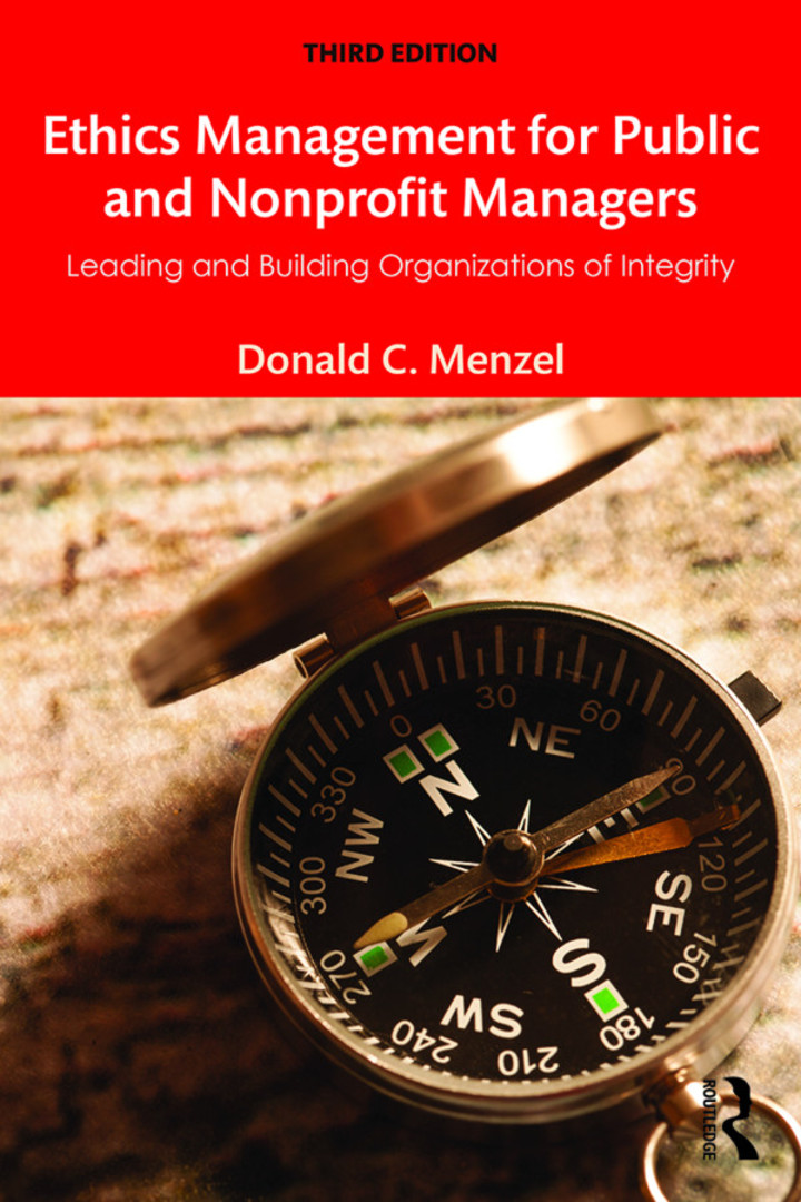 Ethics Management for Public and Nonprofit Managers: Leading and Building Organizations of Integrity