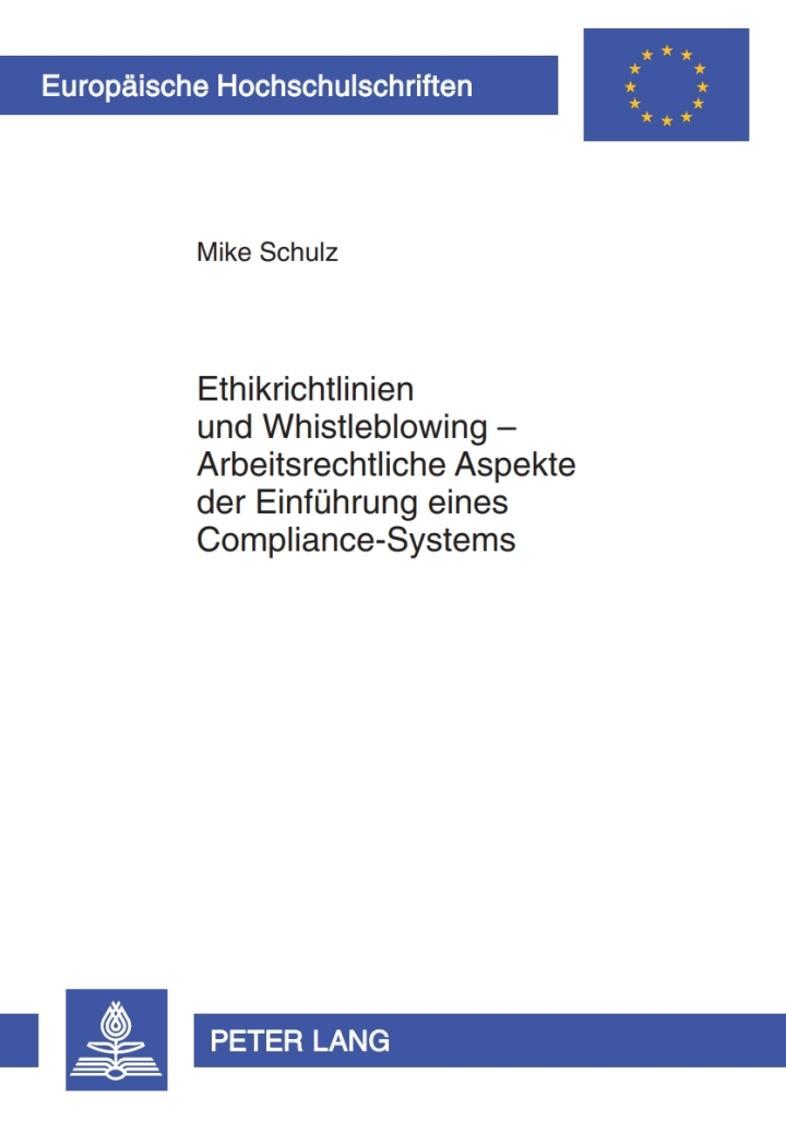 Ethikrichtlinien und Whistleblowing � Arbeitsrechtliche Aspekte der Einfuehrung eines Compliance-Systems