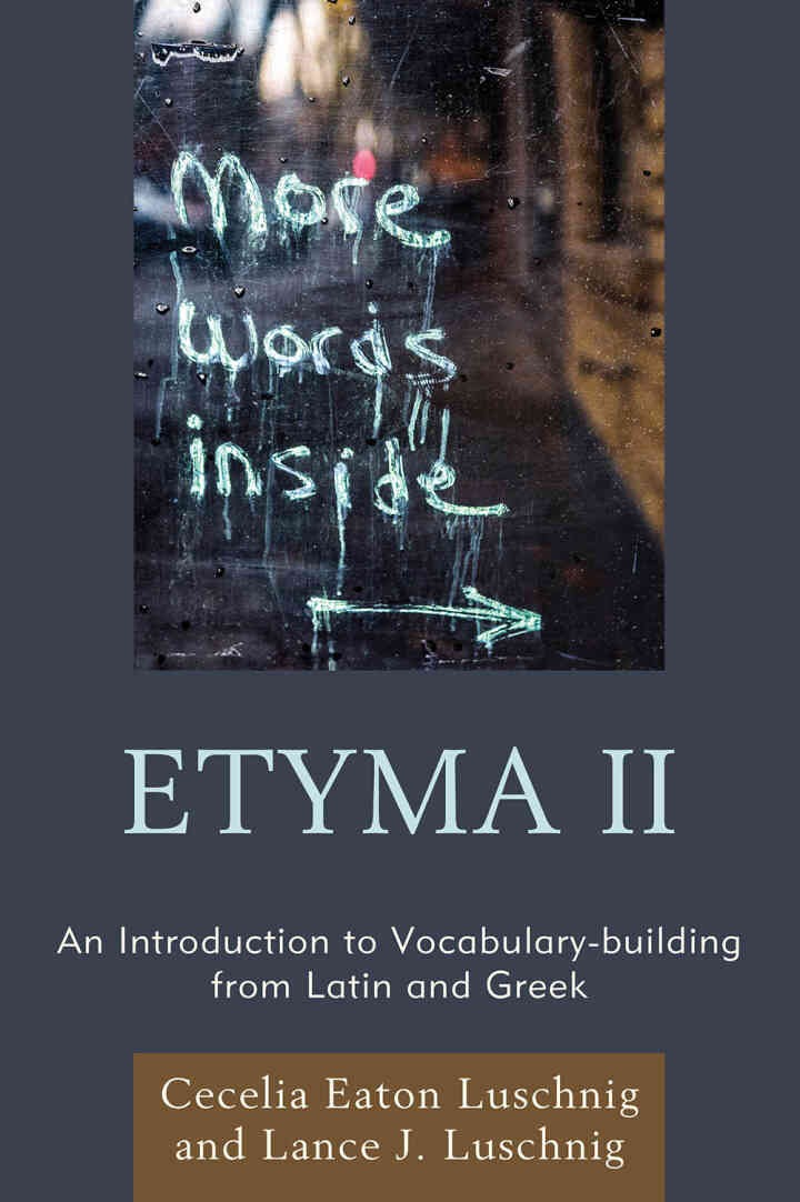 ETYMA Two: An Introduction to Vocabulary Building from Latin and Greek