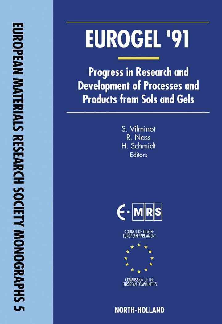 Eurogel '91: Progress in Research and Development of Processes and Products from Sols and Gels