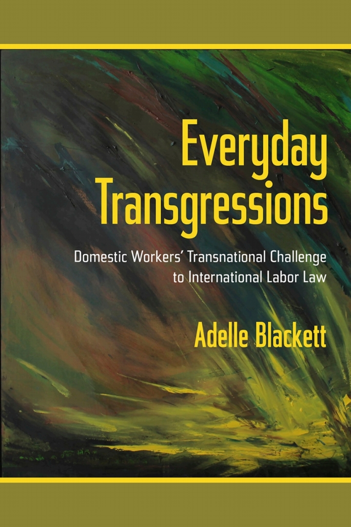 Everyday Transgressions: Domestic Workers' Transnational Challenge to International Labor Law