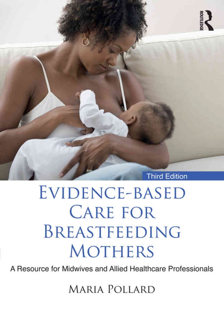 Evidence-based Care for Breastfeeding Mothers: A Resource for Midwives and Allied Healthcare Professionals