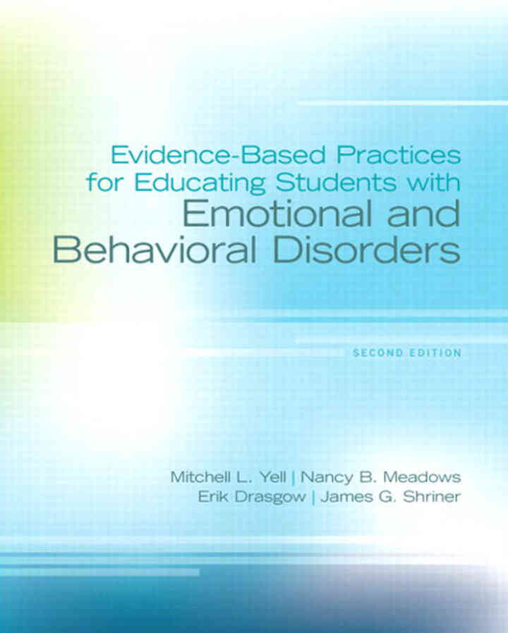 Evidence Based-Practices for Educating Students with Emotional and Behavioral Disorders, 2nd Edition