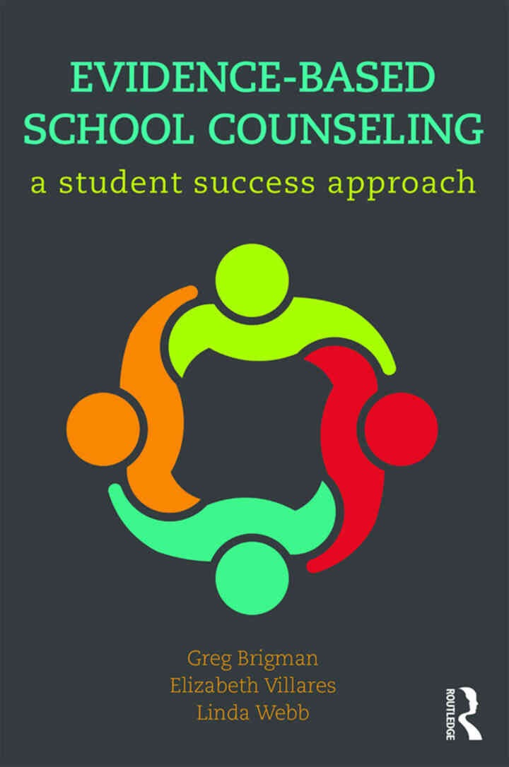 Evidence-Based School Counseling: A Student Success Approach, 1st Edition