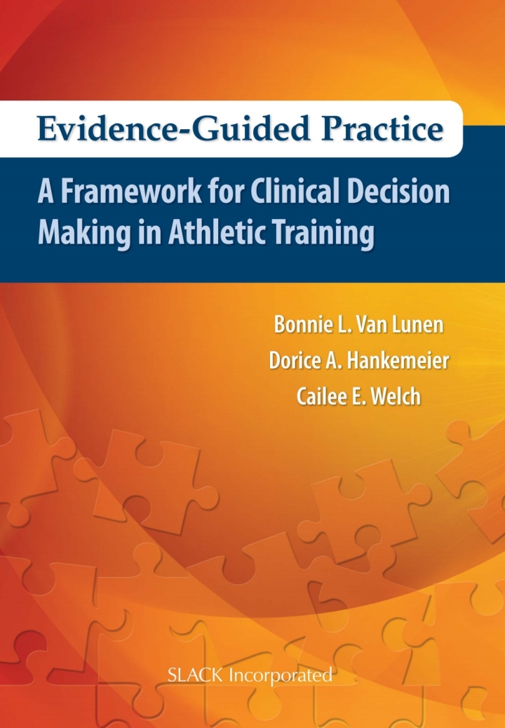 Evidence-Guided Practice: A Framework for Clinical Decision Making in Athletic Training