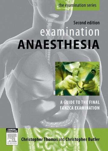 Examination Anaesthesia: A Guide to Intensivist and Anaesthetic Training