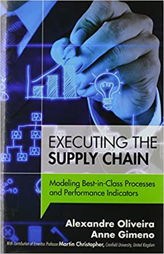 Executing the Supply Chain: Modeling Best-in-Class Processes and Performance Indicators