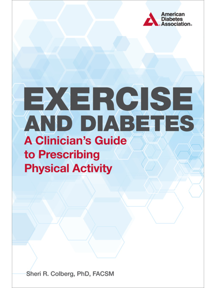Exercise and Diabetes: A Clinician's Guide to Prescribing Physical Activity