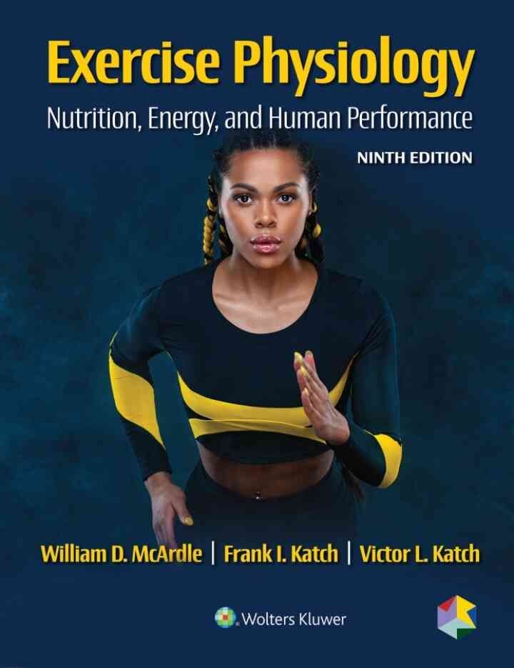 Exercise Physiology: Nutrition, Energy, and Human Performance, 9th Edition