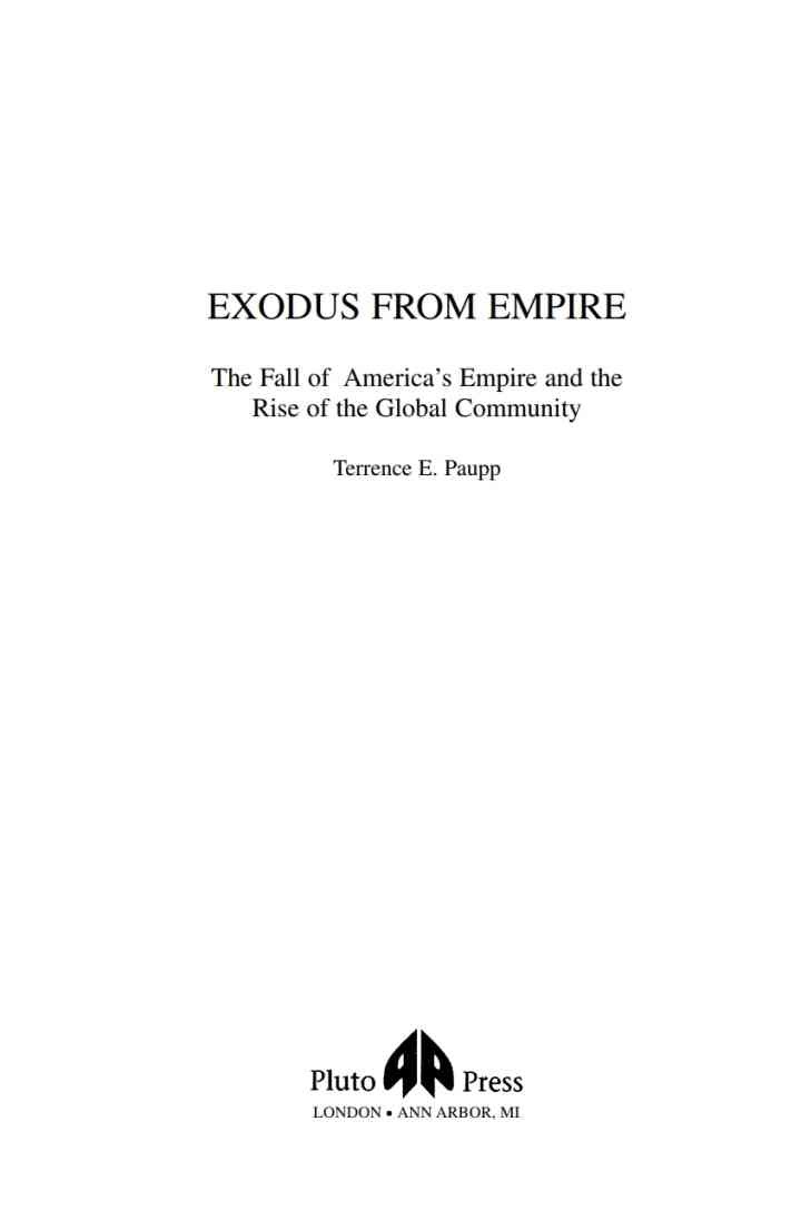 Exodus From Empire: The Fall of America's Empire and the Rise of the Global Community, 1st Edition