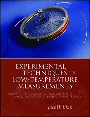 Experimental Techniques for Low-Temperature Measurements: Cryostat Design, Material Properties and Superconductor Critical-Current Testing