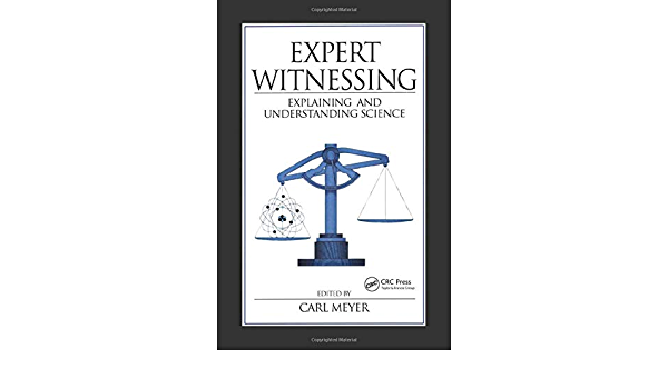 Expert Witnessing 1st Edition: Explaining and Understanding Science