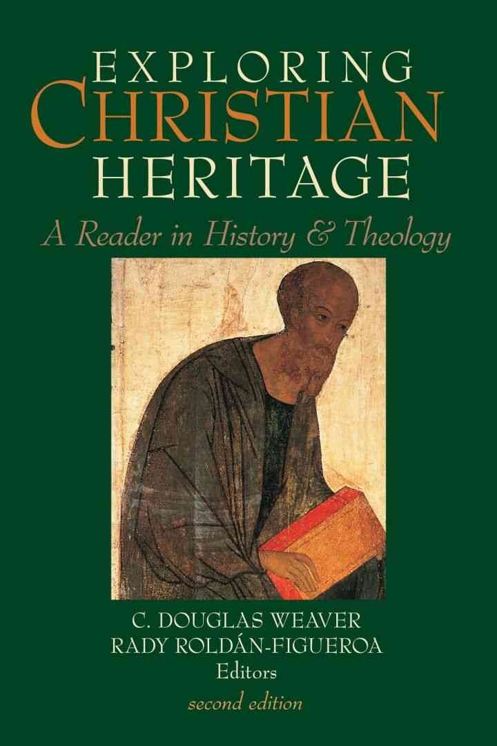 Exploring Christian Heritage: A Reader in History and Theology, 2nd Edition