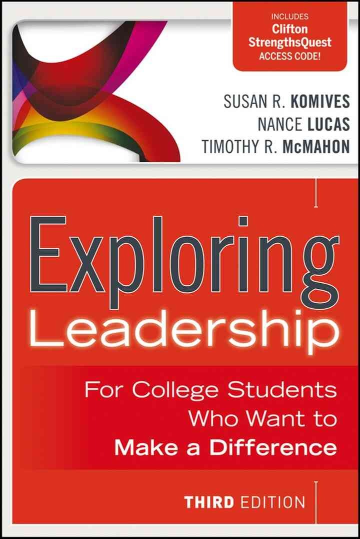 Exploring Leadership: For College Students Who Want to Make a Difference, 3rd Edition