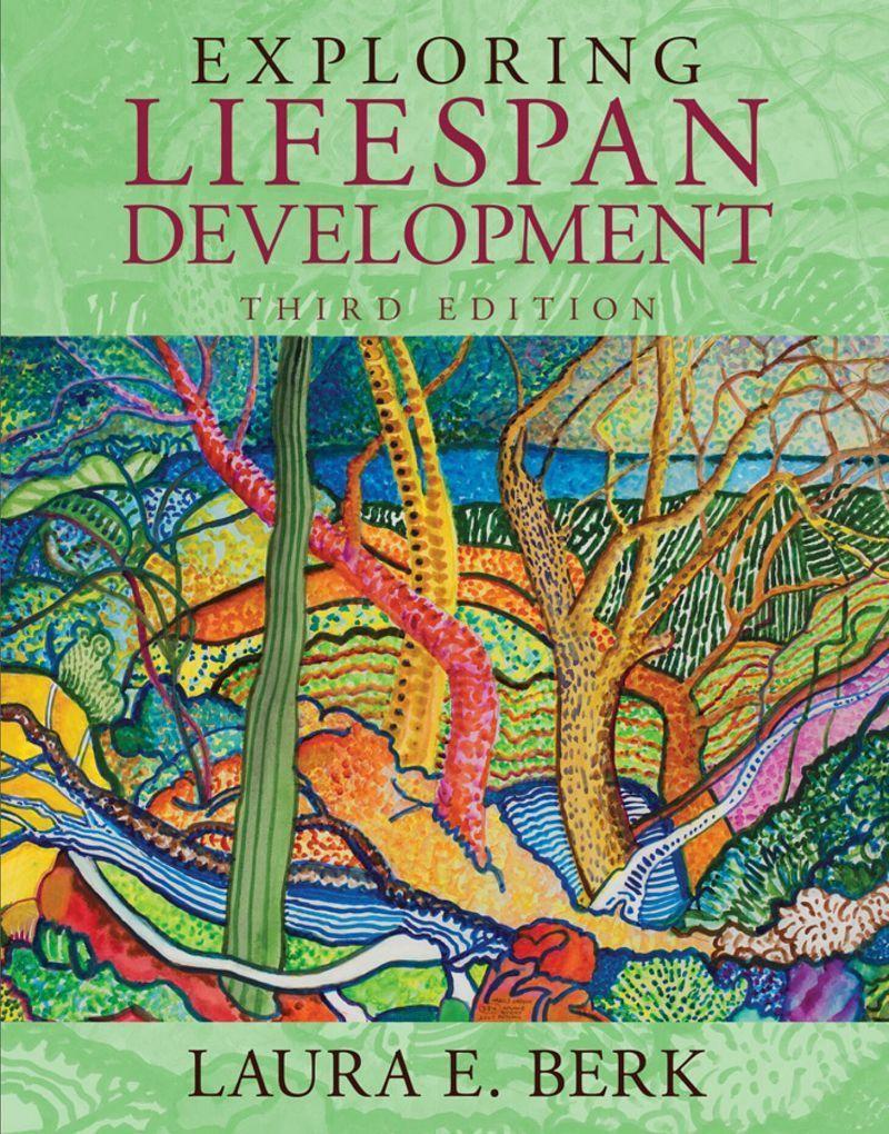 Exploring Lifespan Development 3rd Edition by Laura E. Berk