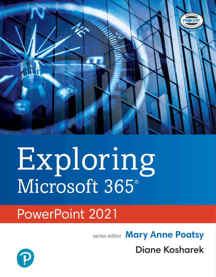 Exploring Microsoft 365: PowerPoint 2021, 1st Edition