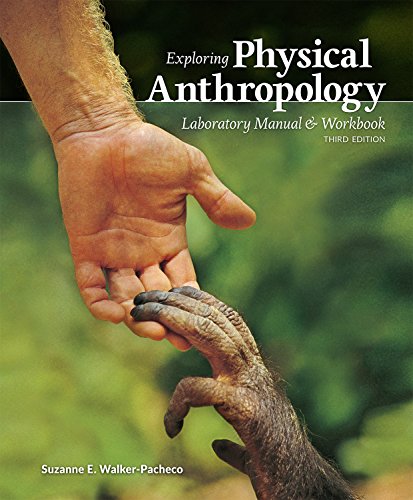 Exploring Physical Anthropology: A Lab Manual and Workbook (3rd Edition)