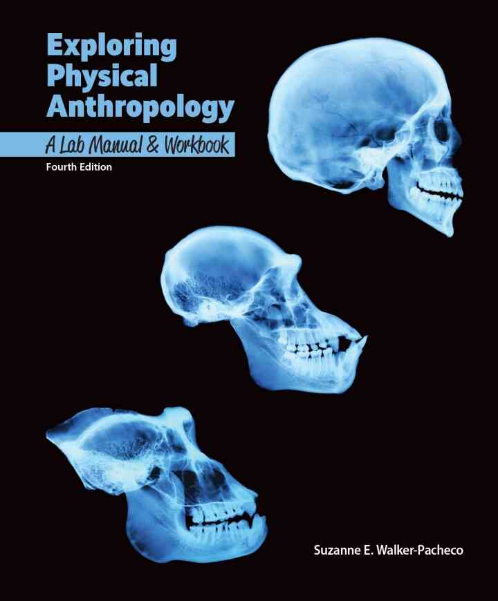 Exploring Physical Anthropology: Lab Manual and Workbook 4th Edition