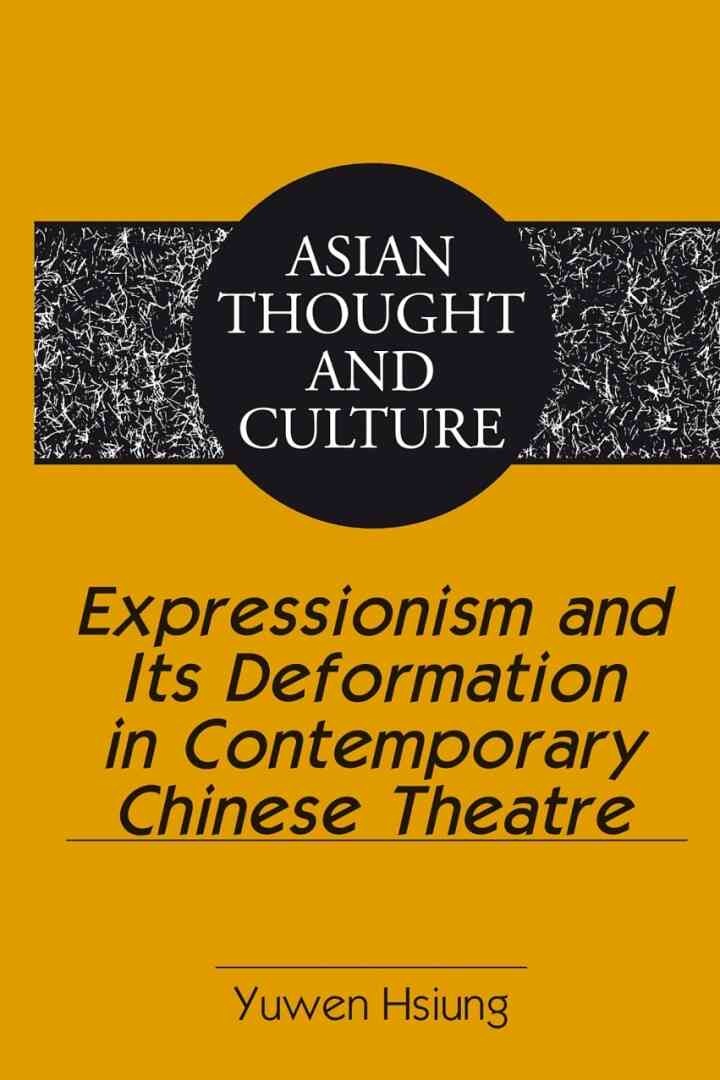 Expressionism and Its Deformation in Contemporary Chinese Theatre, 1st Edition