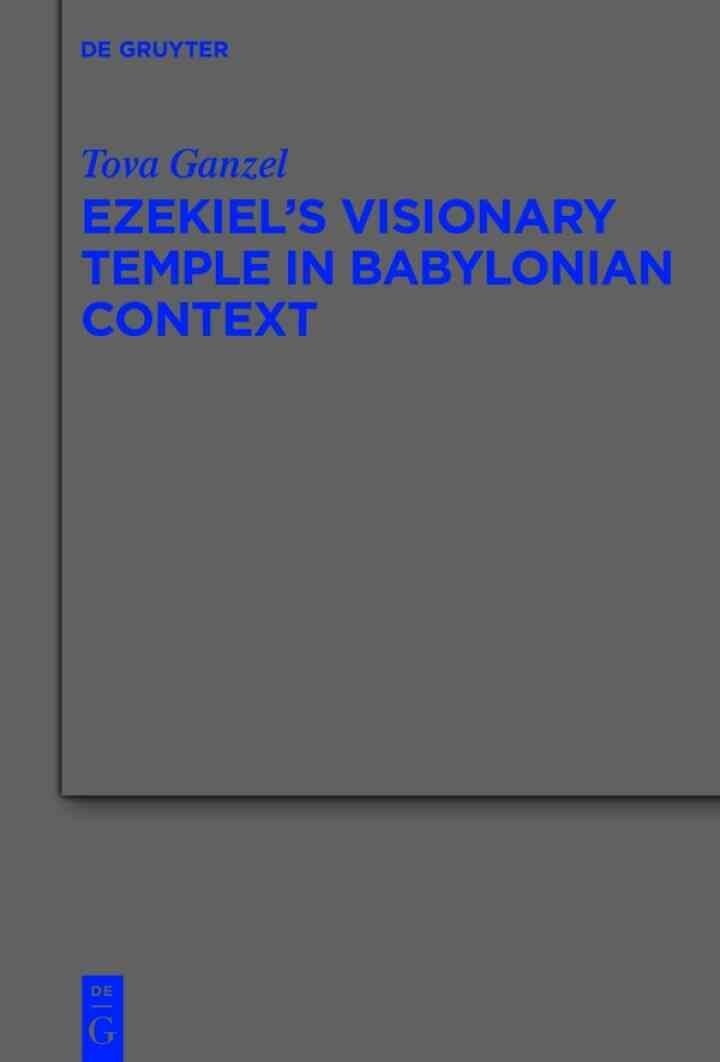 Ezekiel's Visionary Temple in Babylonian Context, 1st Edition