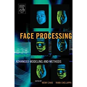 Face Processing: Advanced Modeling and Methods: Advanced Modeling and Methods
