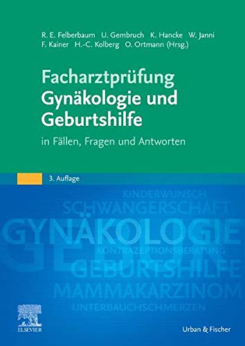 Facharztpr�fung Gyn�kologie und Geburtshilfe: in F�llen, Fragen und Antworten