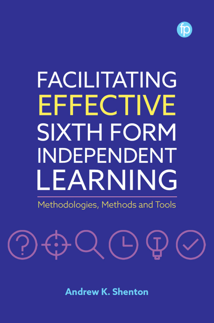 Facilitating Effective Sixth Form Independent Learning: Methodologies, Methods and Tools