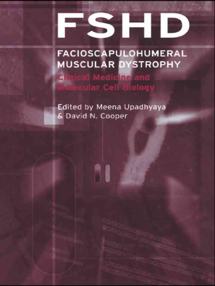 Facioscapulohumeral Muscular Dystrophy (FSHD): Clinical Medicine and Molecular Cell Biology, 1st Edition