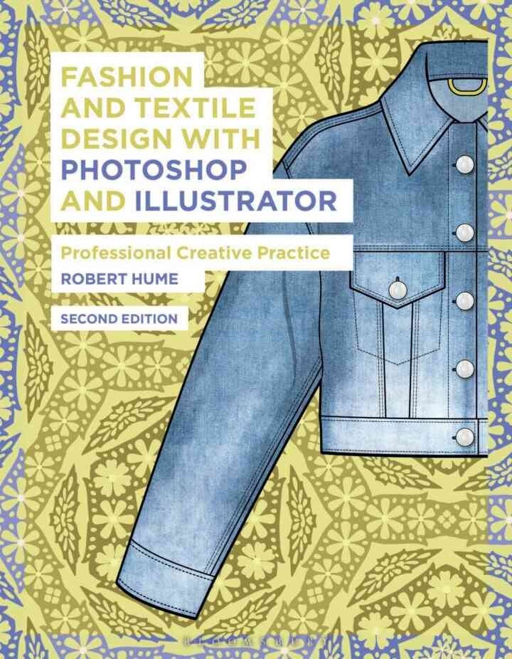 Fashion and Textile Design with Photoshop and Illustrator: Professional Creative Practice