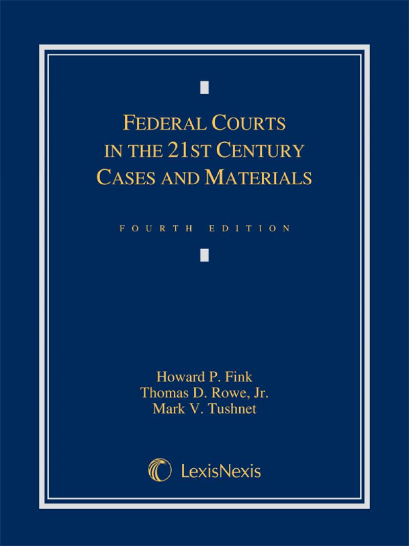 Federal Courts in the 21st Century: Cases and Materials