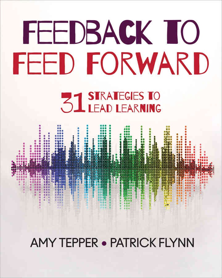 Feedback to Feed Forward: 31 Strategies to Lead Learning, 1st Edition