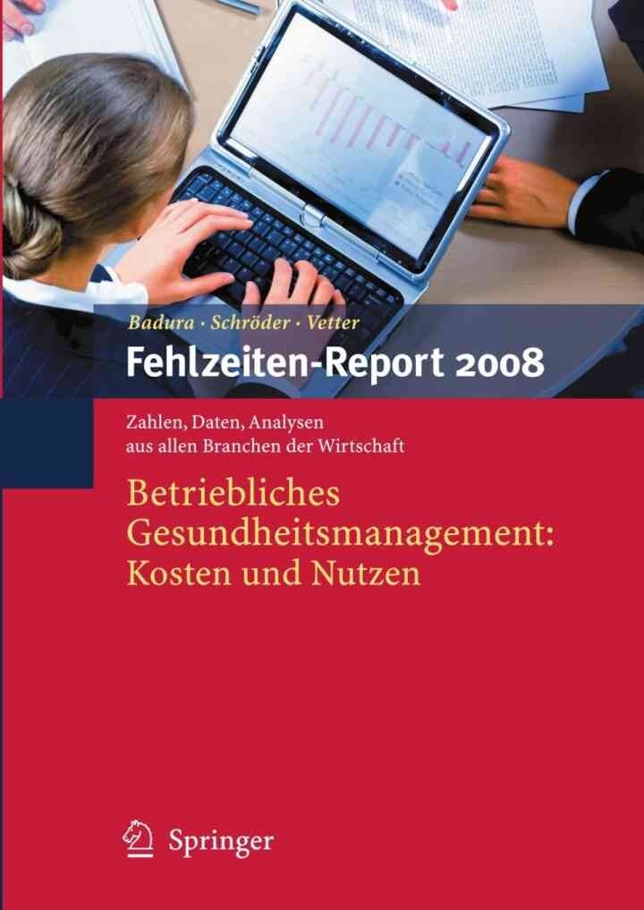 Fehlzeiten-Report 2008: Betriebliches Gesundheitsmanagement: Kosten und Nutzen