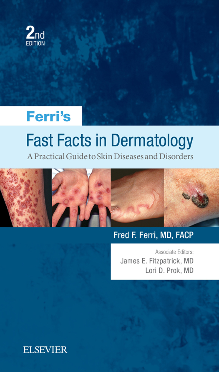 Ferri's Fast Facts in Dermatology: A Practical Guide to Skin Diseases and Disorders