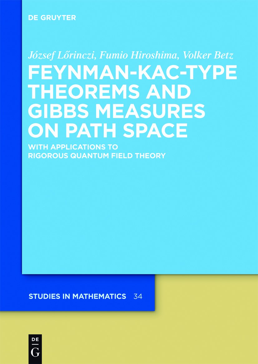 Feynman-Kac-Type Theorems and Gibbs Measures on Path Space: With Applications to Rigorous Quantum Field Theory