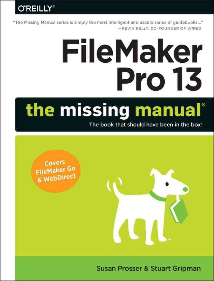 FileMaker Pro 13: The Missing Manual, 1st Edition