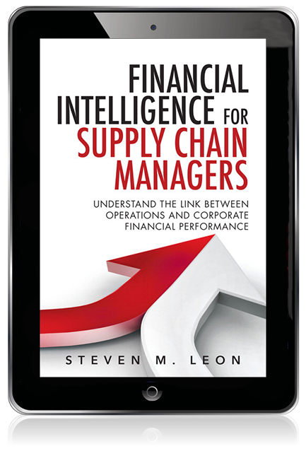 Financial Intelligence for Supply Chain Managers: Understand the Link between Operations and Corporate Financial Performance