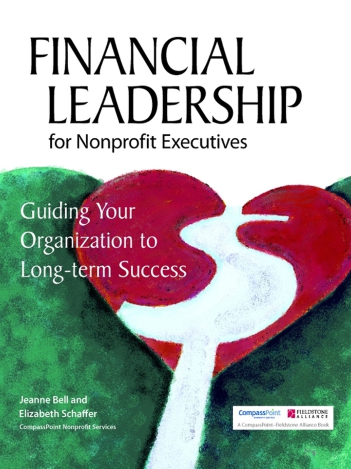 Financial Leadership for Nonprofit Executives: Guiding Your Organization to Long-Term Success
