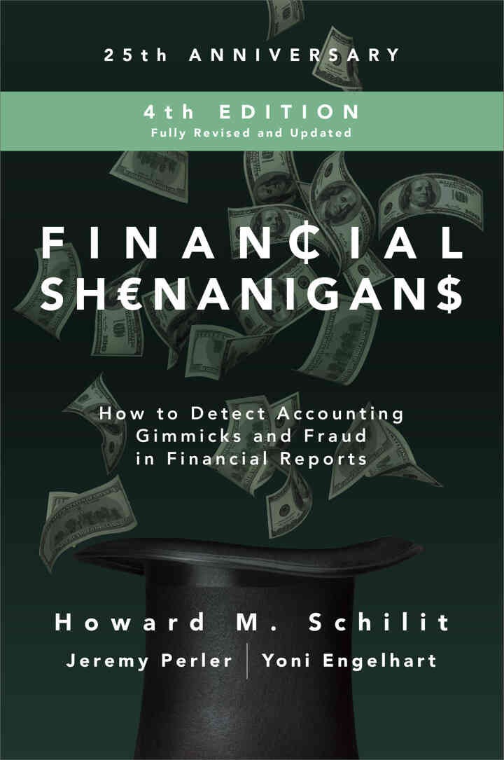 Financial Shenanigans: How to Detect Accounting Gimmicks & Fraud in Financial Reports: How to Detect Accounting Gimmicks & Fraud in Financial Reports