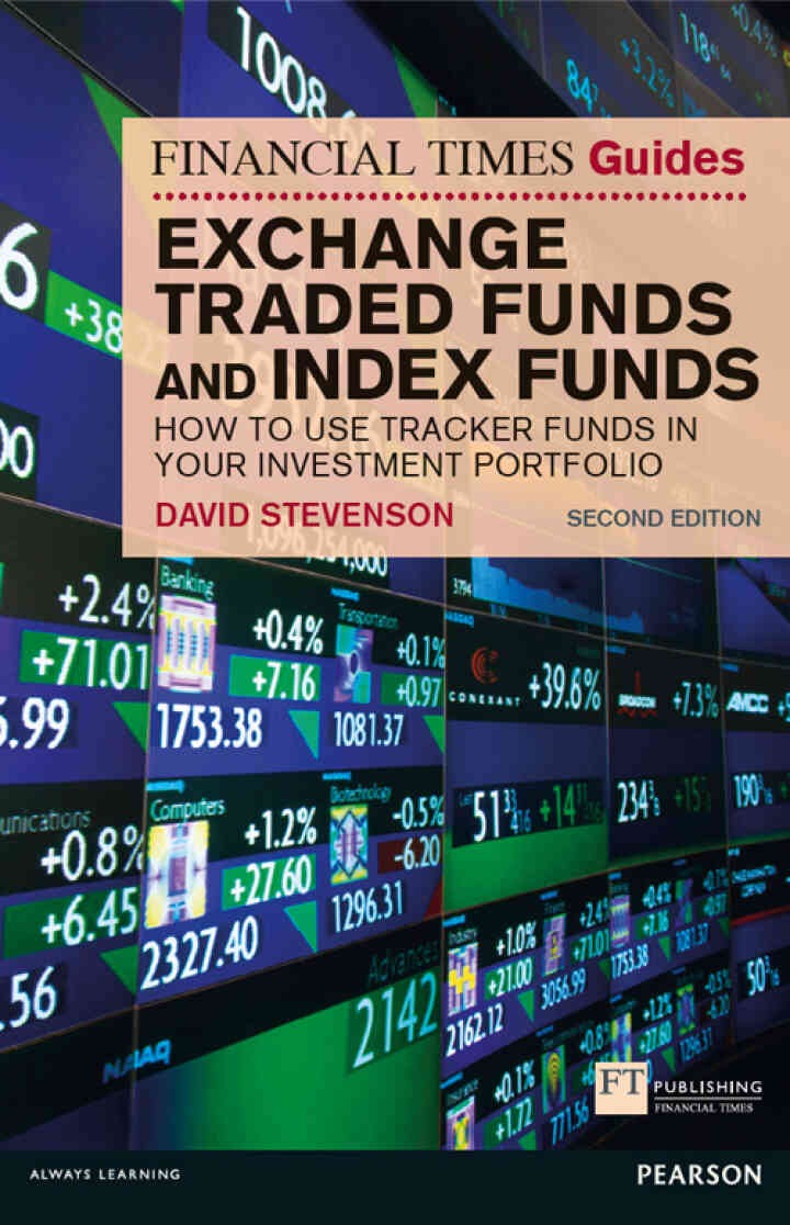 Financial Times Guide to Exchange Traded Funds and Index Funds, The: How To Use Tracker Funds In Your Investment Portfolio, 2nd Edition