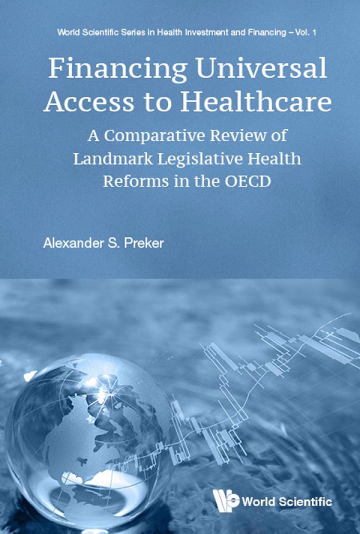 Financing Universal Access To Healthcare: A Comparative Review Of Landmark Legislative Health Reforms In The Oecd A Comparative Review of Landmark Legislative Health Reforms in the OECD